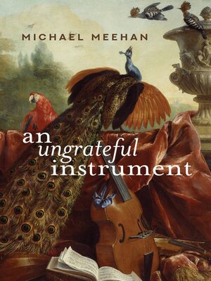 cover image of An Ungrateful Instrument
